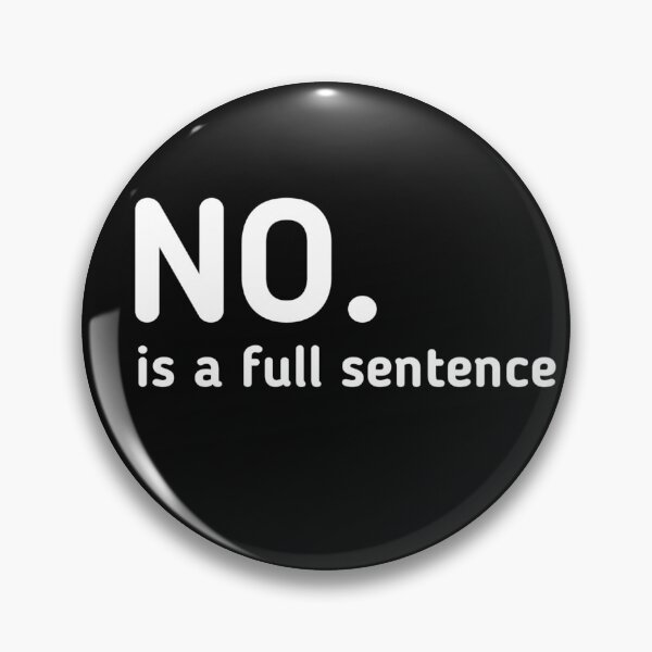 Item preview, No Is A Full Sentence designed and sold by adityanik.
