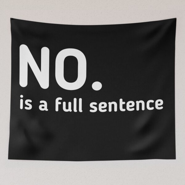 Item preview, No Is A Full Sentence designed and sold by adityanik.