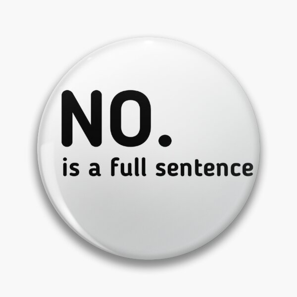 Item preview, No Is A Full Sentence designed and sold by adityanik.