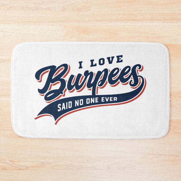 Item preview, I Love Burpees Said No One Ever designed and sold by Brogress Project.