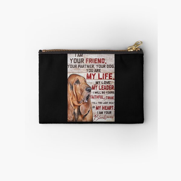 Item preview, Blood hound I'm Your Friend Your Partner Your Dog You Are My Life Poster designed and sold by HubertaNakken.