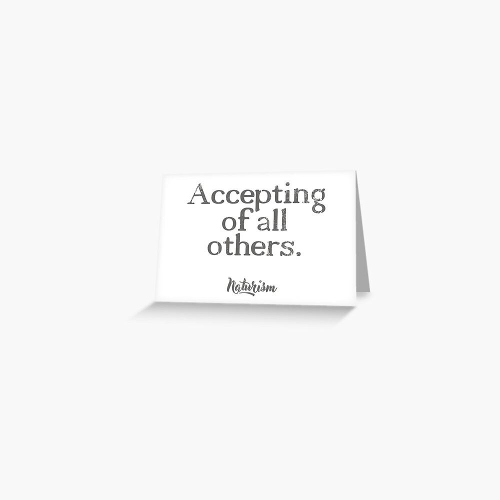 Accepting Of All Others Naturism Nudist Lifestyle Naturist Greeting Card For Sale By