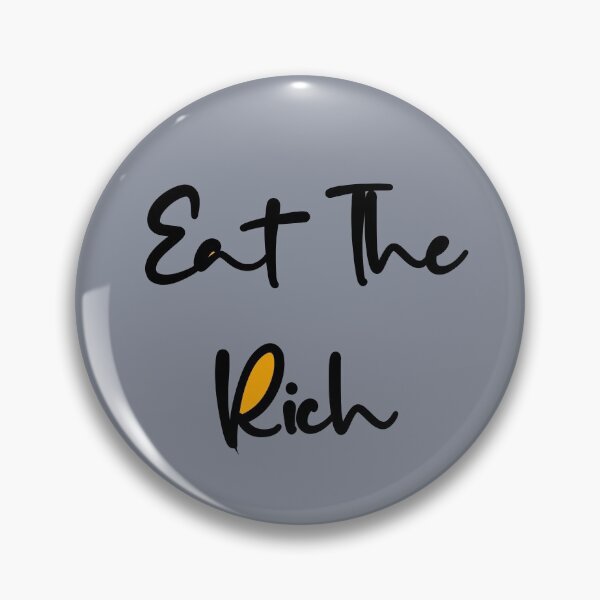 Item preview, Eat The Rich designed and sold by pipeswitz.