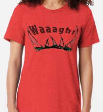 Waaagh!!!! Tri-blend T-Shirt