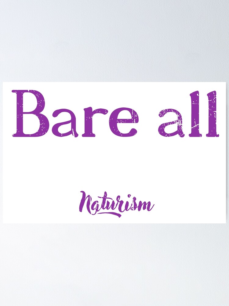 Bare All Naturism Naturist Nudist Lifestyle Slogan Design Poster For Sale By NaturistGifts