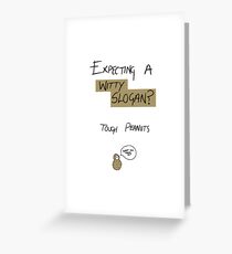 WITTY SLOGAN? Greeting Card