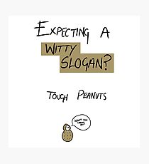 WITTY SLOGAN? Photographic Print