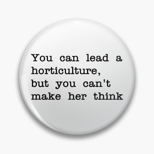 Item preview, You can lead a horticulture designed and sold by RadicalAM.
