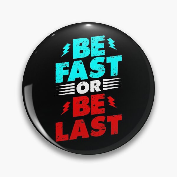Item preview, Be Fast Or Be Last designed and sold by ShaykhUmer.