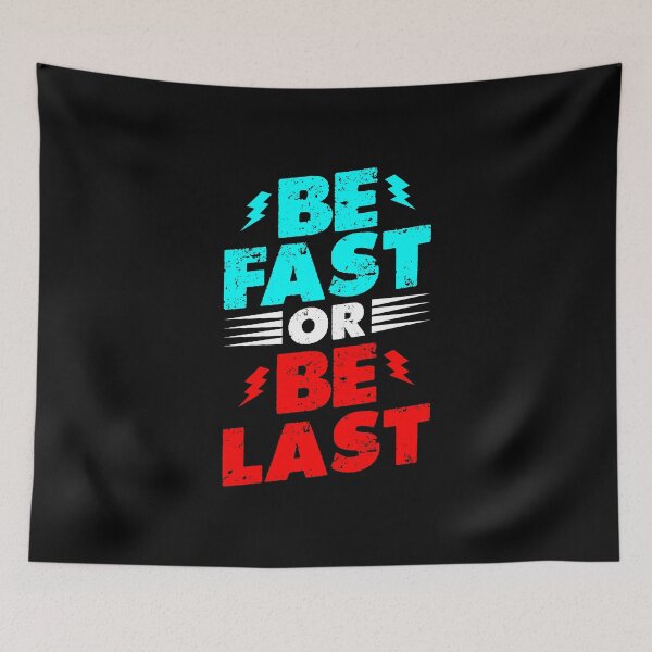 Item preview, Be Fast Or Be Last designed and sold by ShaykhUmer.