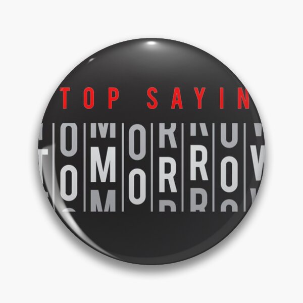 Item preview, Stop saying tomorrow  designed and sold by graphyart.