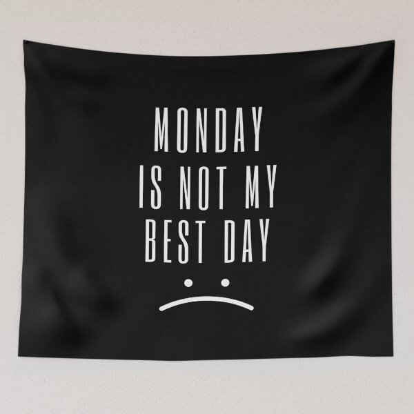 Item preview, Monday is not my best day designed and sold by GaryDobson.