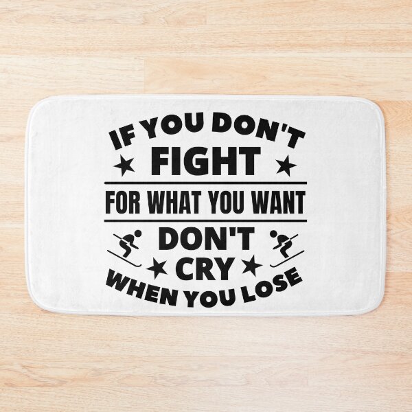 Item preview, Skiing: If you don't fight for what you want don't cry when you lose designed and sold by TheGreenGoat.