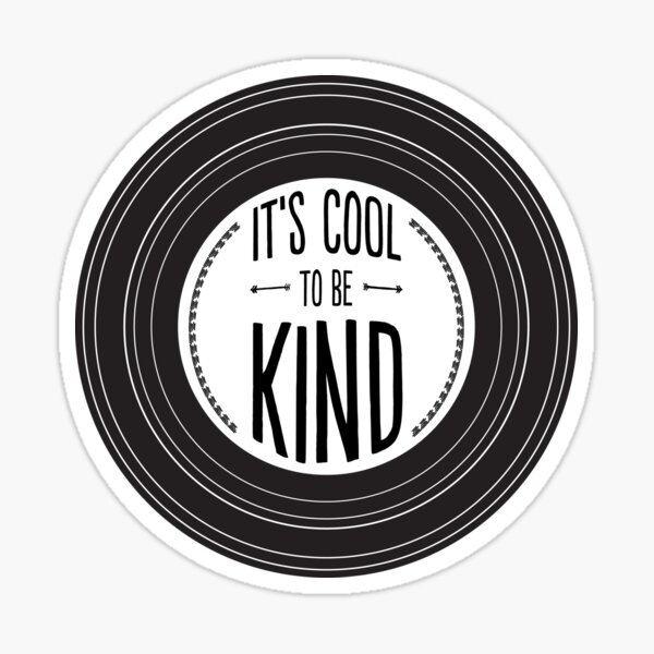 It's Cool to be Kind Sticker