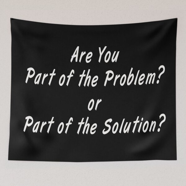 Item preview, Are You Part of the Problem or Part of the Solution? designed and sold by Warren Paul Harris.