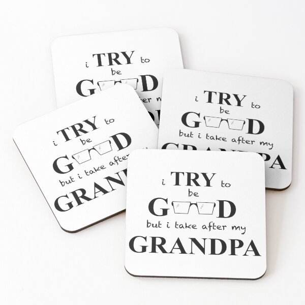 Item preview, I try to be good but I take after my grandpa designed and sold by JanaMJ.