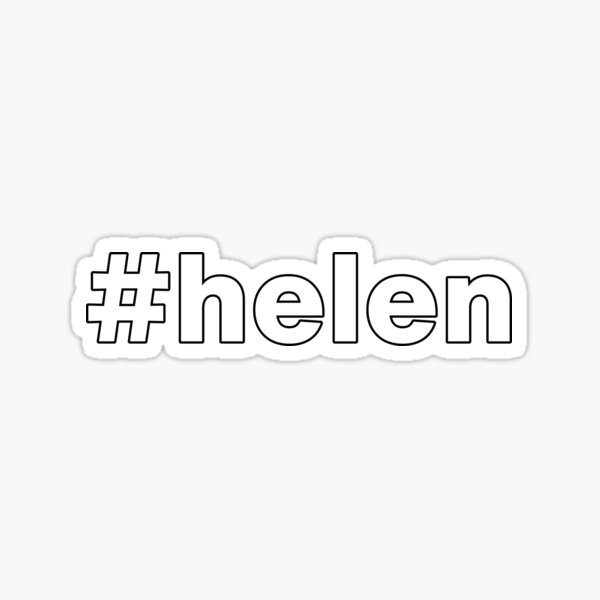Hashtag Women Girl Daughter Name Helen Sticker