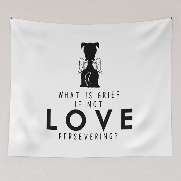 Item preview, What Is Grief, If Not Love Persevering? designed and sold by Bugs-Boutique.