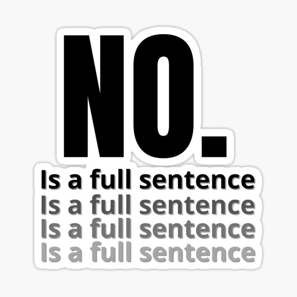 no-is-a-full-sentence-sticker-by-lunafeanen-redbubble