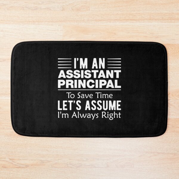 Item preview, I'm Always Right Funny Assistant Principal designed and sold by Scratches Tees.
