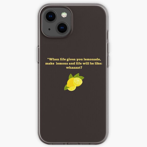When life gives you lemonade, make lemons and life will be like: whaaat? iPhone Flexible Hülle