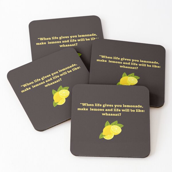 Item preview, When life gives you lemonade, make lemons and life will be like: whaaat? designed and sold by philippp7.