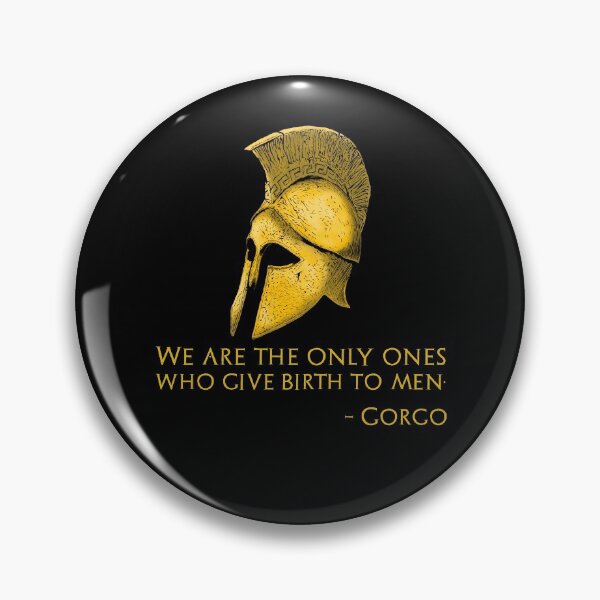 Item preview, Ancient Sparta - We Are The Only Ones Who Give Birth To Men. - Gorgo designed and sold by Styrman.
