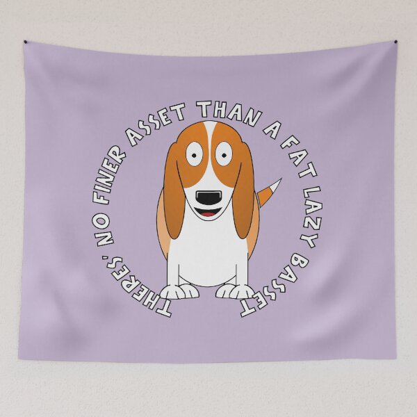 Item preview, There's No Finer Asset Than A Fat Lazy Basset designed and sold by Bugs-Boutique.