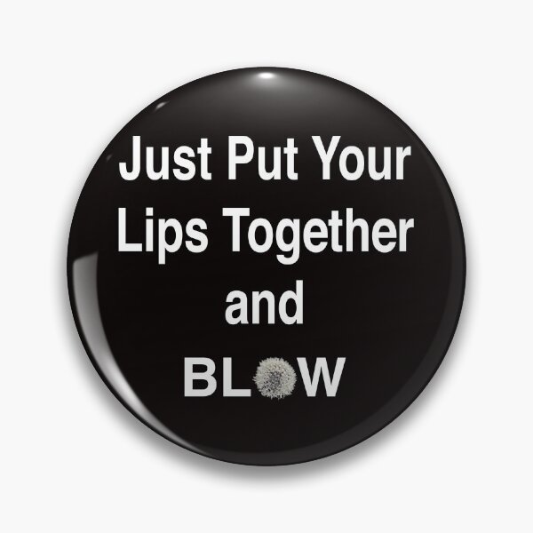 Item preview, Just Put Your Lips Together and BLOW - with Dandelion designed and sold by Warren Paul Harris.
