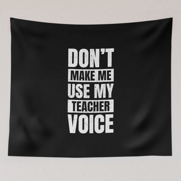 Item preview, Don't Make Me Use My Teacher Voice designed and sold by ShaykhUmer.