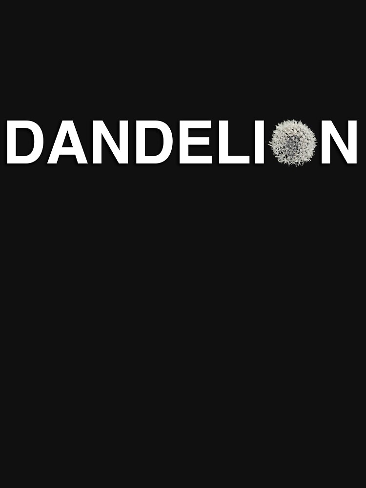 Thumbnail 7 of 7, Classic T-Shirt, DANDELION - Graphic Text with Dandelion designed and sold by Warren Paul Harris.