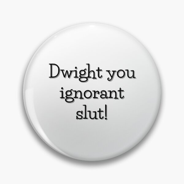 Item preview, Dwight you ignorant slut designed and sold by kateemuir.