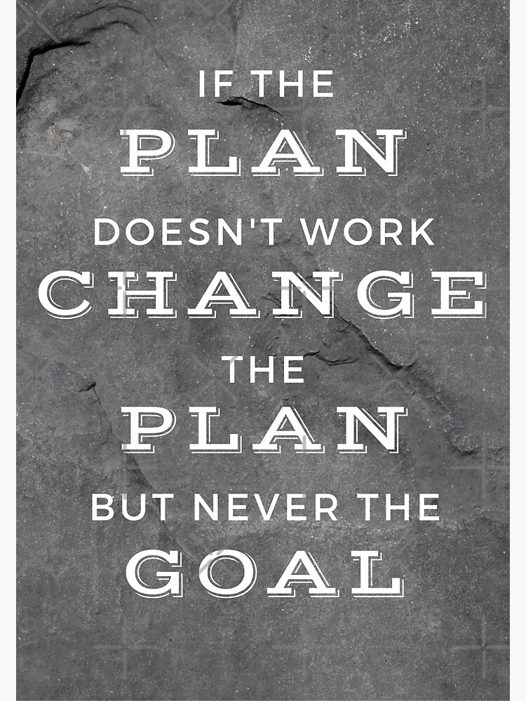 Disover Change The Goal, Not The Plan Motivational Quote Premium Matte Vertical Poster