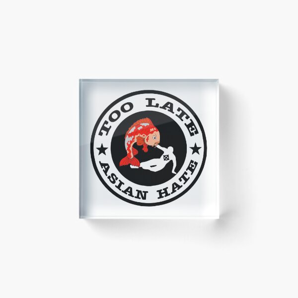 Item preview, Stop Asian Hate - Too Late Protest designed and sold by ResistNormality.