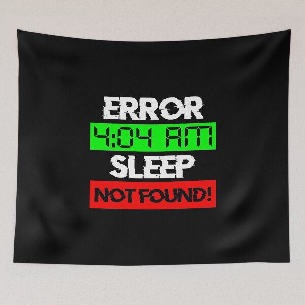Item preview, Error 4:00 AM Sleep Not Found! designed and sold by ShaykhUmer.