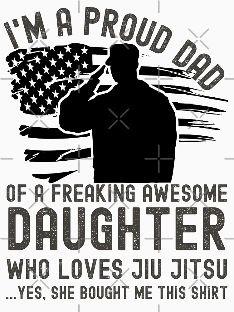 I'm A Proud Dad Of A Freaking Awesome Daughter Who Loves The