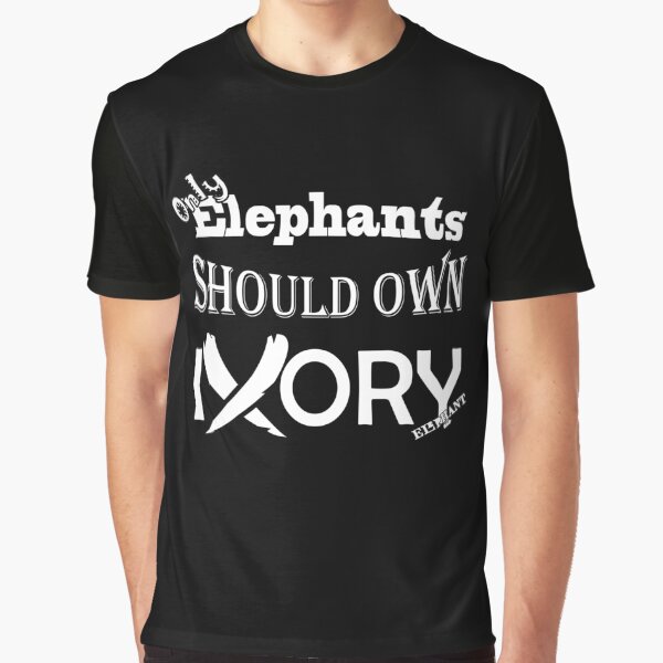 Only Elephants should own ivory BLACK WHITE ELEPHANT CLUB POLAND Graphic T-Shirt