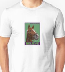 Believe in California Chrome Unisex T-Shirt