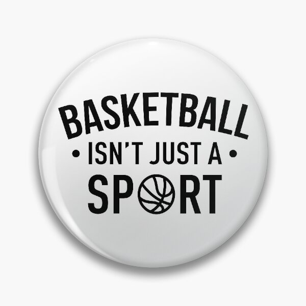 Item preview, Basketball Isn't Just A Sport designed and sold by FilipeFerreira.