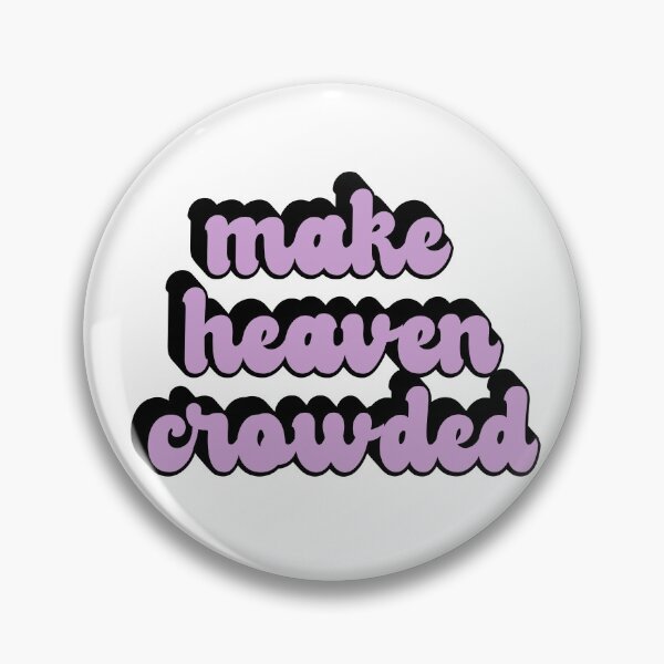 Item preview, Make Heaven Crowded | Christian designed and sold by KarolinaPaz.
