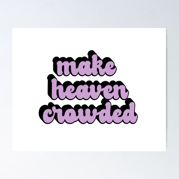 Item preview, Make Heaven Crowded | Christian designed and sold by KarolinaPaz.