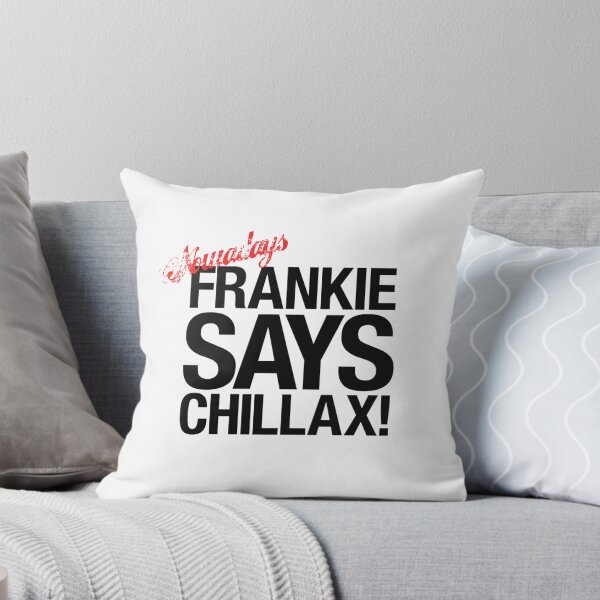 Item preview, Frankie Says Chillax designed and sold by coldbludd.