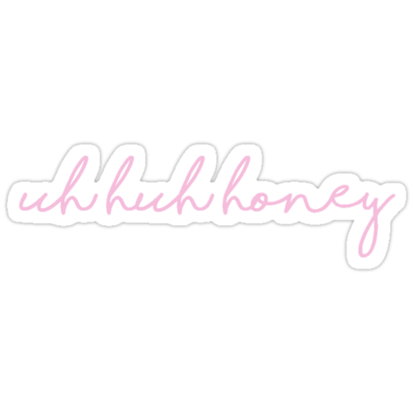 Uh Huh Honey Stickers By Always Sunny Redbubble