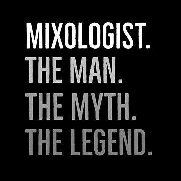 Artwork thumbnail, Mixologist The Man The Myth The Legend Bartender Gift by Luna1Shop