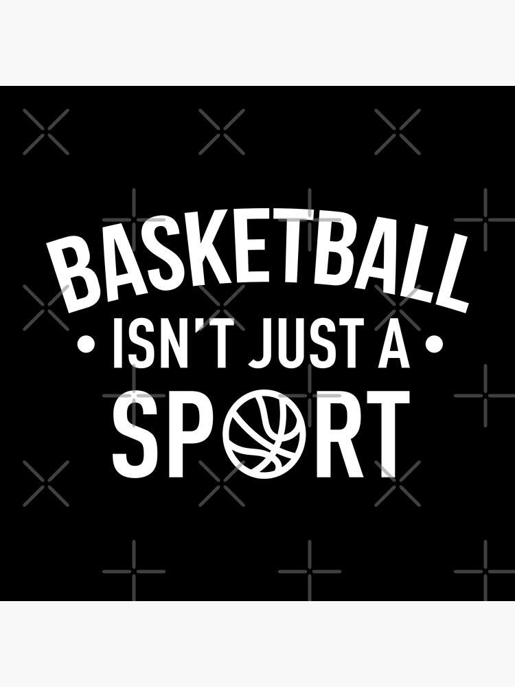"Basketball Isn't Just A Sport (White)" Poster by FilipeFerreira