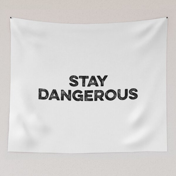Item preview, Stay Dangerous (White Edition) designed and sold by WolfSpiritCo.