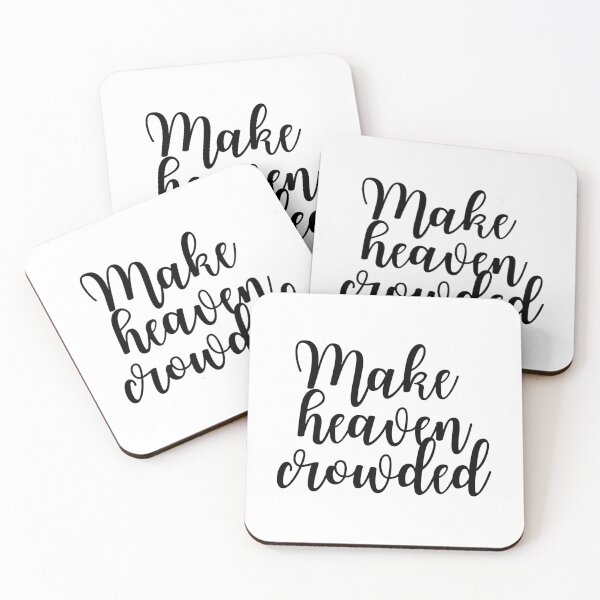 Item preview, Make Heaven Crowded | Christian designed and sold by KarolinaPaz.