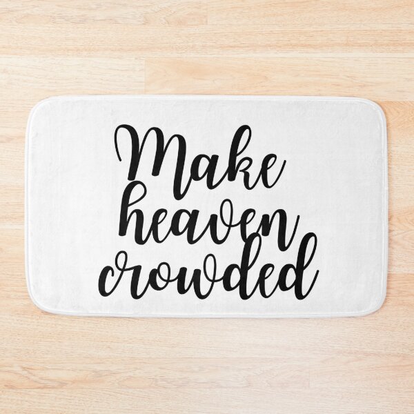 Item preview, Make Heaven Crowded | Christian designed and sold by KarolinaPaz.