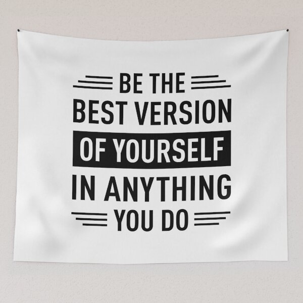 Item preview, Be The Best Version Of Yourself In Anything You Do designed and sold by FilipeFerreira.