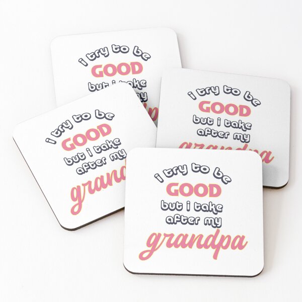 Item preview, I Try To Be Good But I Take After Grandpa designed and sold by UrahGo.